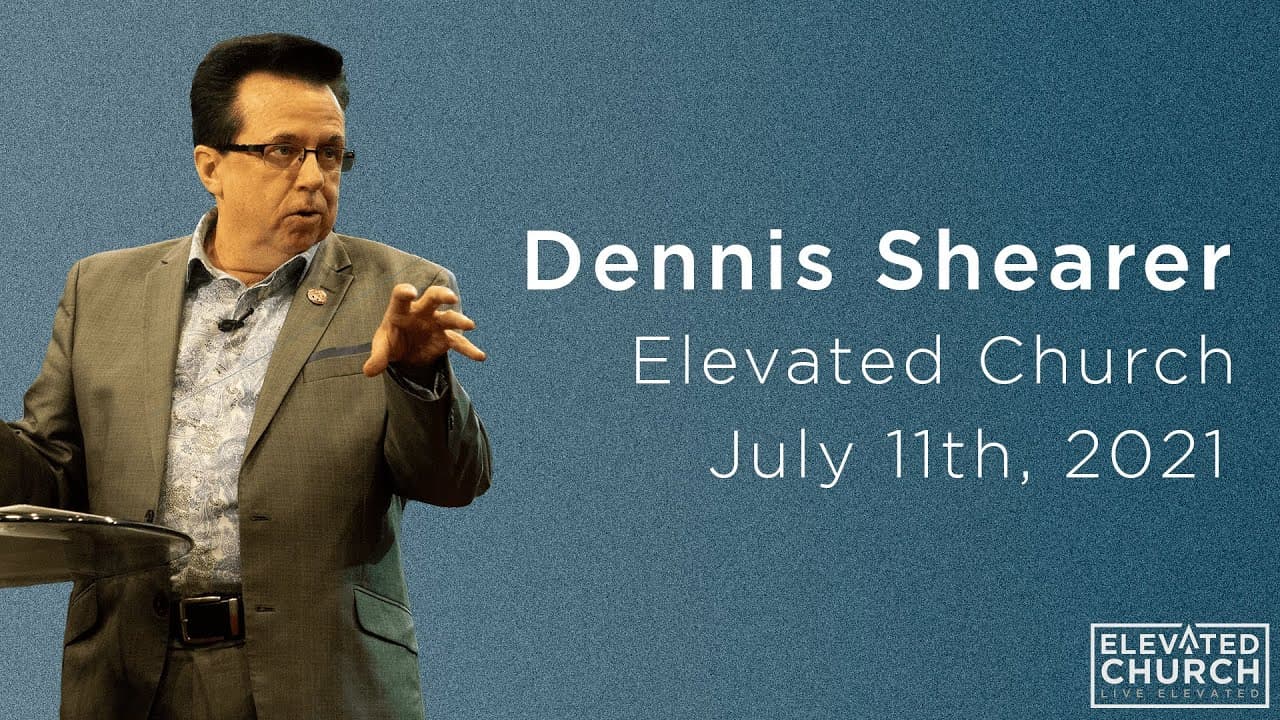 Elevated Church Pinellas Park | Dennis Shearer | Full Sermon