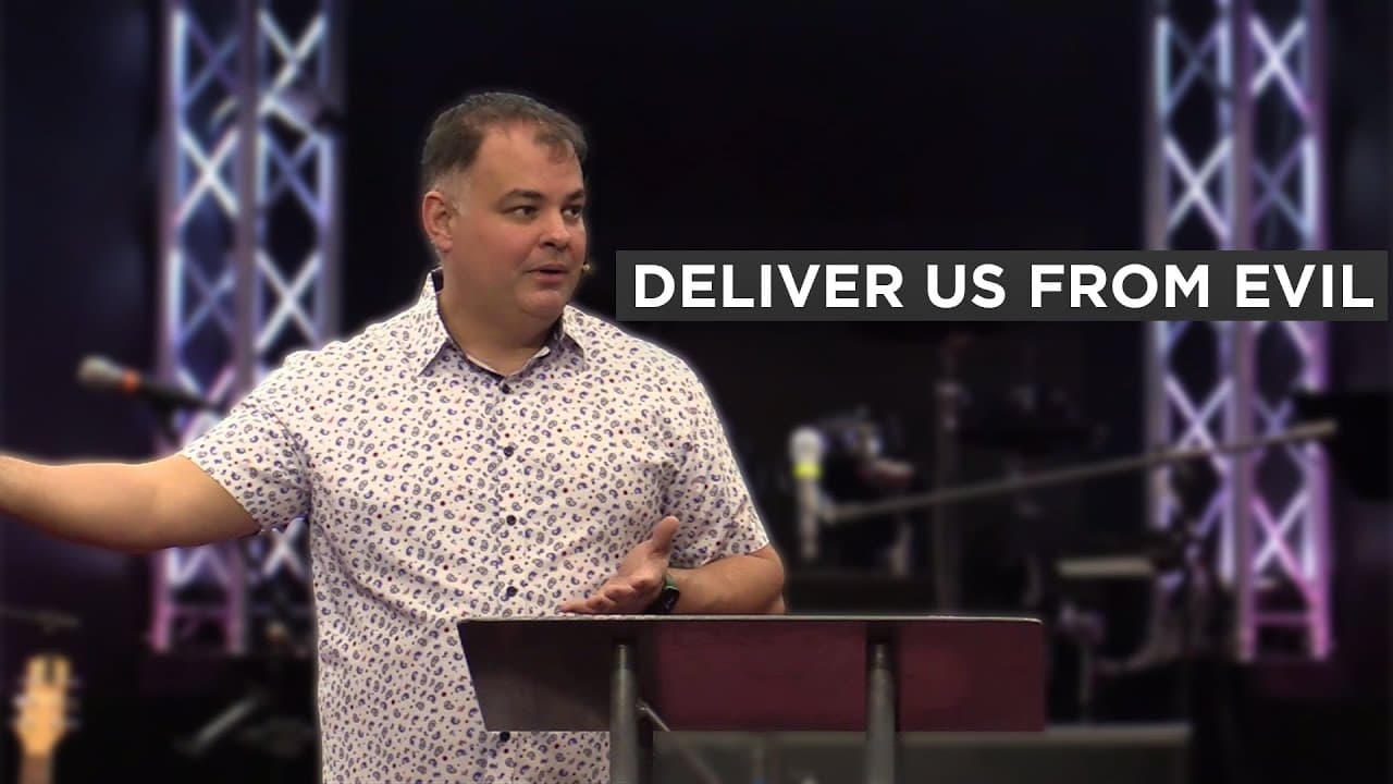 Deliver Us From Evil | Elevated Church Pinellas Park | The Lord's Prayer